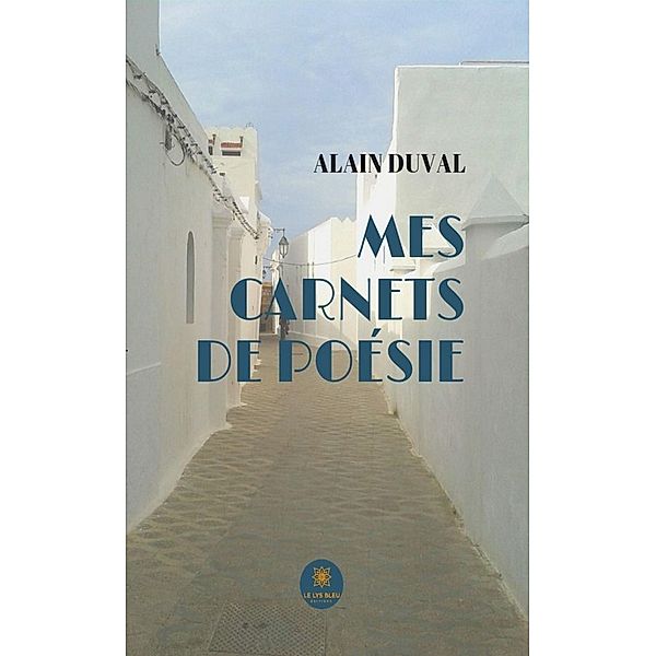 Mes carnets de poésie, Alain Duval