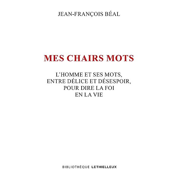 Mes chairs mots, Jean-François Béal