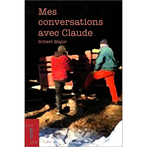 Mes conversations avec Claude / Les Presses de l'Université d'Ottawa, Robert Major