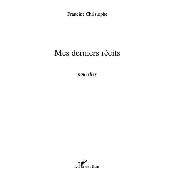 Mes derniers recits / Hors-collection, Francine Christophe
