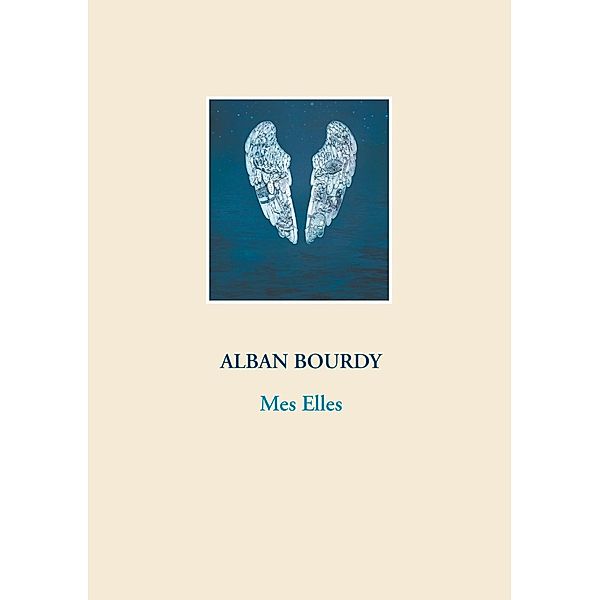 Mes Elles, ALBAN BOURDY