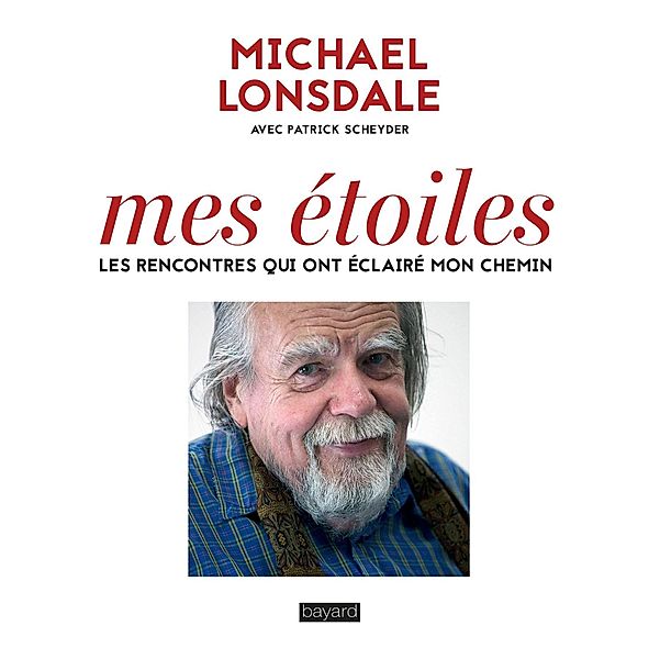 Mes étoiles / témoignages / société, Michael Lonsdale, Patrick Scheyder