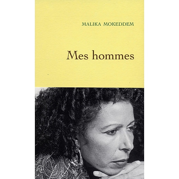 Mes hommes / Littérature Française, Malika Mokeddem