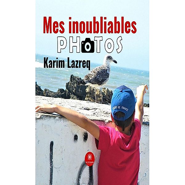 Mes inoubliables photos, Karim Lazreq