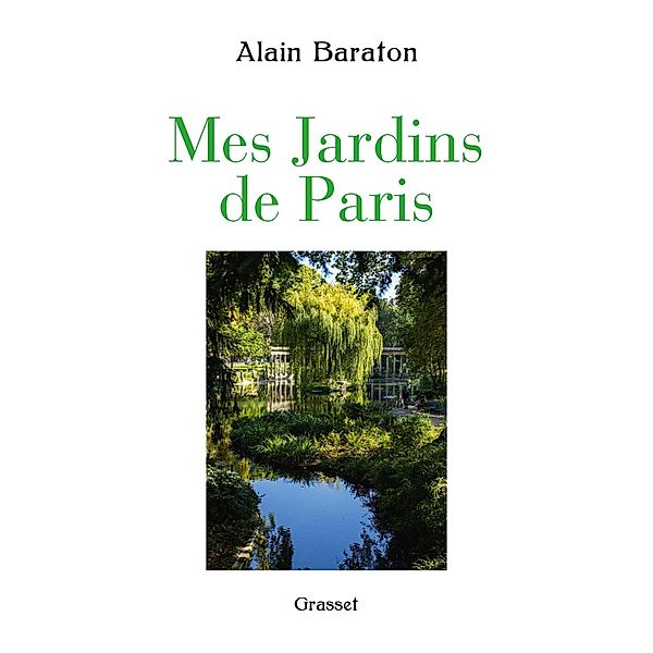 Mes jardins de Paris / Essai, Alain Baraton