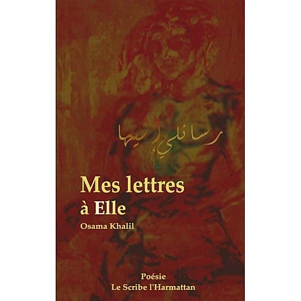 Mes lettres A elle / Hors-collection, Osama Khalil