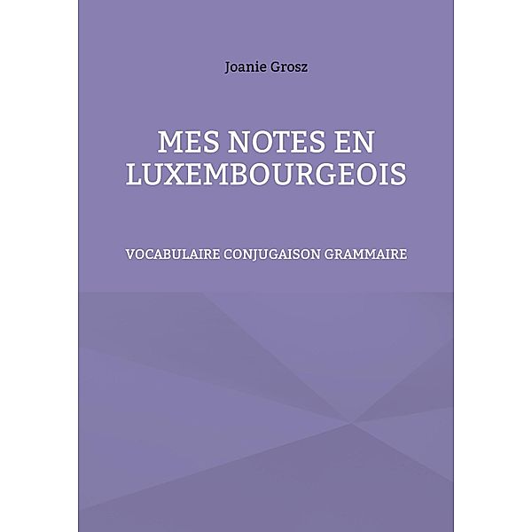 Mes notes en luxembourgeois, Joanie Grosz