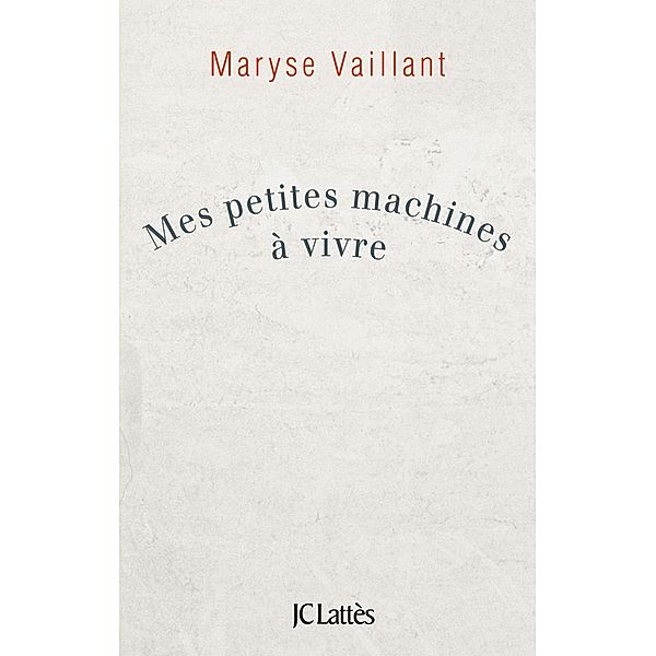 Mes petites machines à vivre / Psy-Santé, Maryse Vaillant