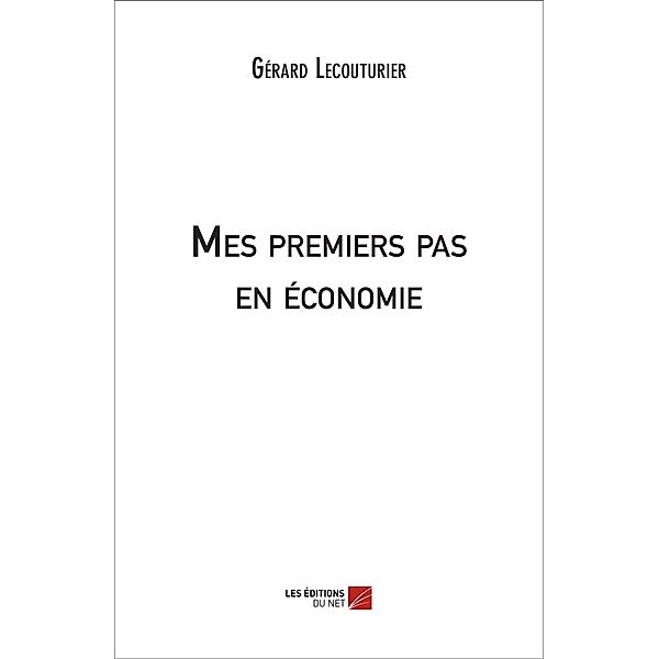 Mes premiers pas en economie, Lecouturier Gerard Lecouturier