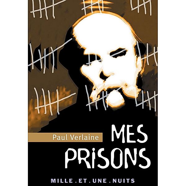 Mes Prisons / La Petite Collection, Paul Verlaine