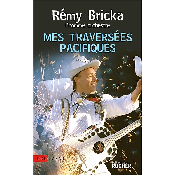 Mes traversées pacifiques / Documents, Rémy Bricka