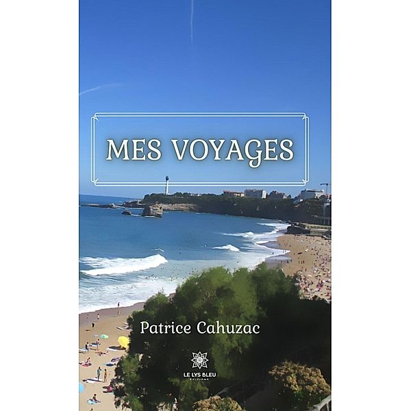 Mes voyages, Patrice Cahuzac