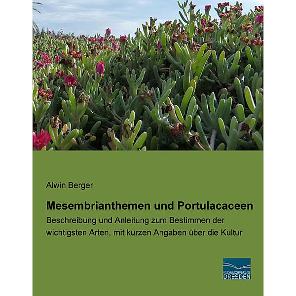 Mesembrianthemen und Portulacaceen, Alwin Berger