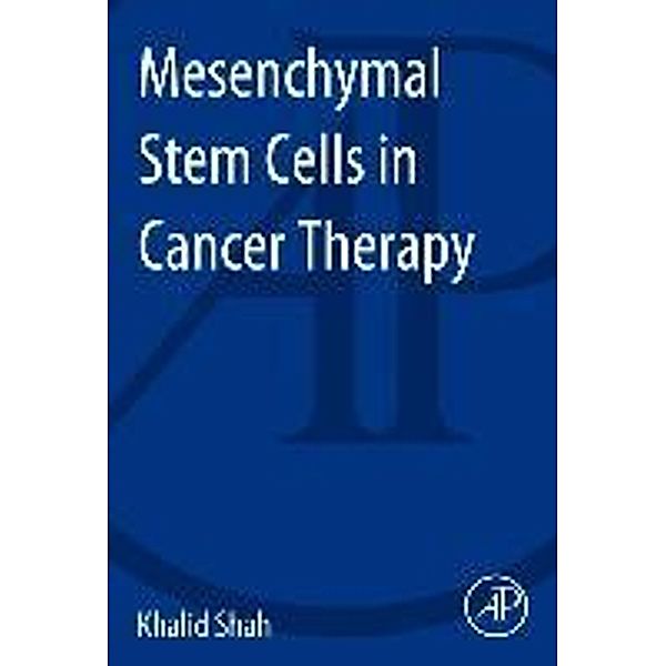 Mesenchymal Stem Cells in Cancer Therapy, Khalid Shah