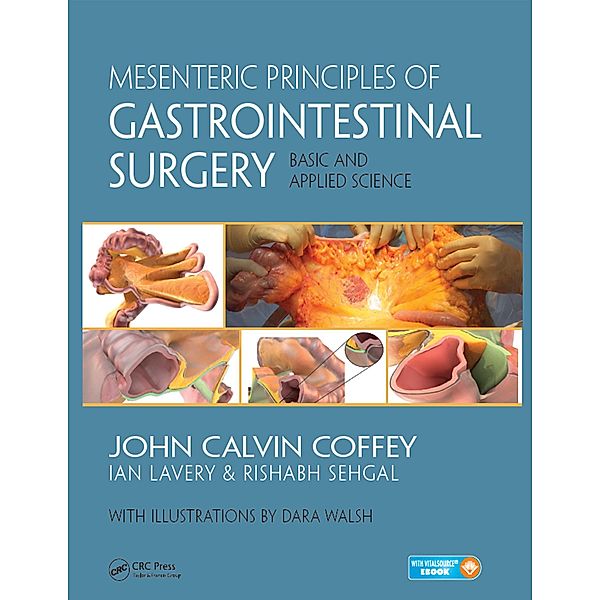 Mesenteric Principles of Gastrointestinal Surgery, John Calvin Coffey, Rishabh Sehgal, Dara Walsh