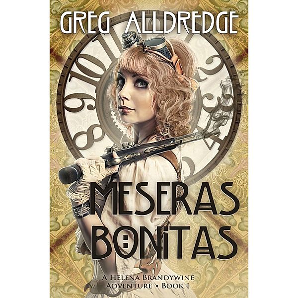 Meseras Bonitas (A Helena Brandywine Adventure, #1) / A Helena Brandywine Adventure, Greg Alldredge