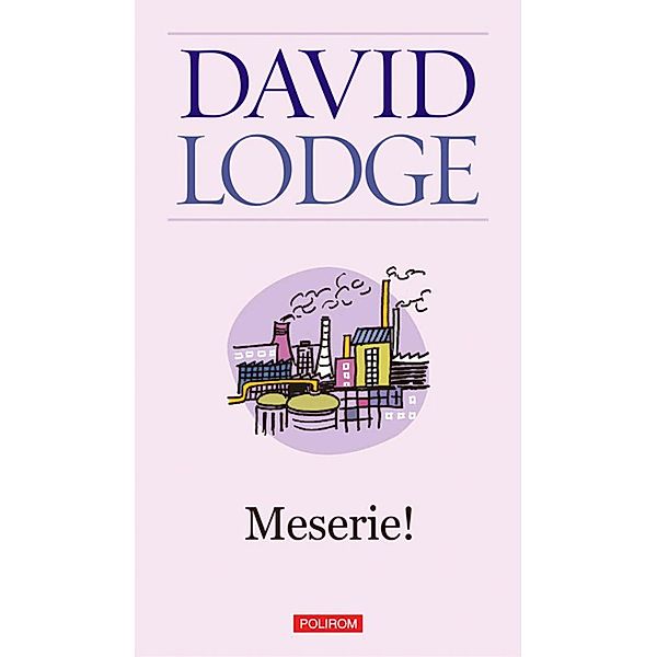 Meserie / Serie de autor/Biblioteca Polirom, David Lodge