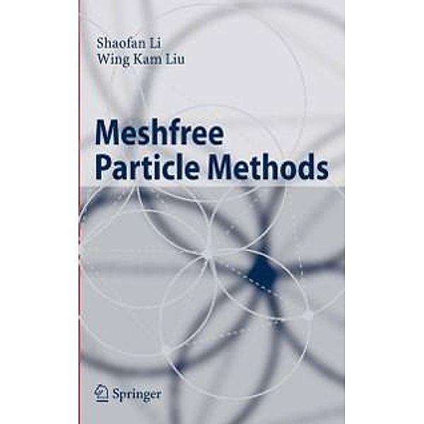 Meshfree Particle Methods, Shaofan Li, Wing Kam Liu