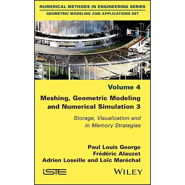 Meshing, Geometric Modeling and Numerical Simulation 3, Paul Louis George, Frédéric Alauzet, Adrien Loseille, Loïc Maréchal