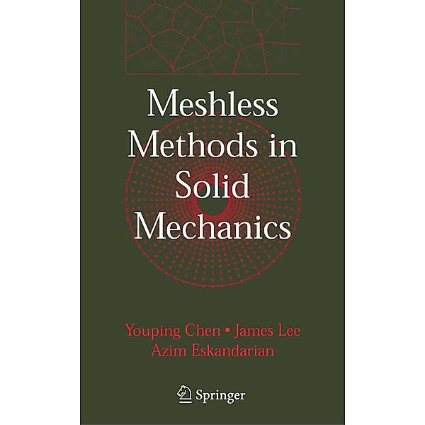 Meshless Methods in Solid Mechanics, Youping Chen, James Lee, Azim Eskandarian