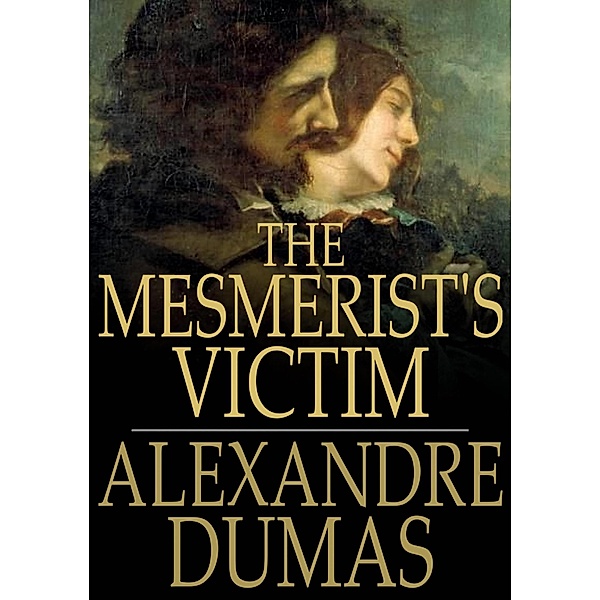 Mesmerist's Victim / The Floating Press, Alexandre Dumas