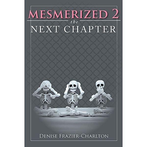 Mesmerized 2: The Next Chapter, Denise Frazier-Charlton