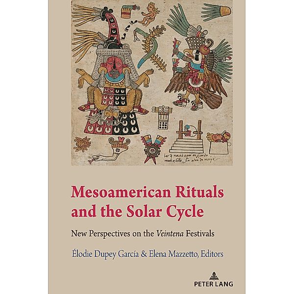 Mesoamerican Rituals and the Solar Cycle / Indigenous Cultures of Latin America Bd.1