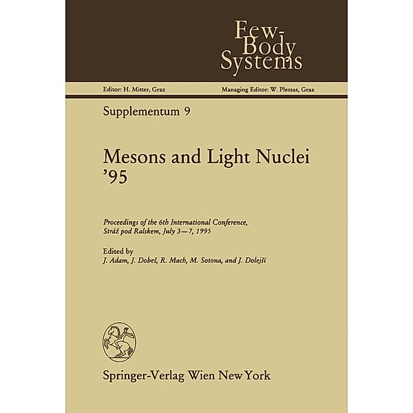 Mesons and Light Nuclei '95 / Few-Body Systems Bd.9
