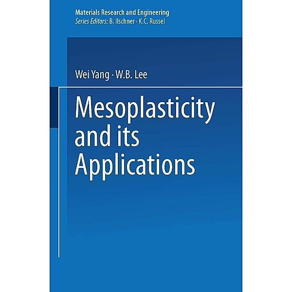 Mesoplasticity and its Applications / Materials Research and Engineering, Wei Yang, W. B. Lee