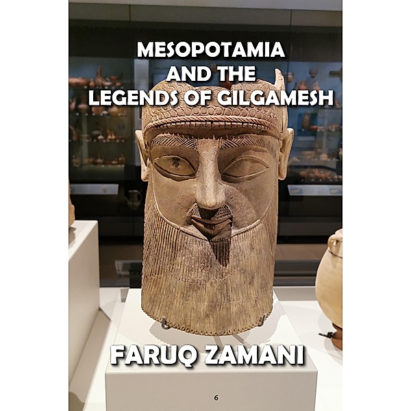 Mesopotamia  and the   Legends of Gilgamesh, Faruq Zamani