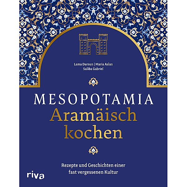 Mesopotamia: Aramäisch kochen, Saliba Gabriel, Lama Dursun, Maria Aslan