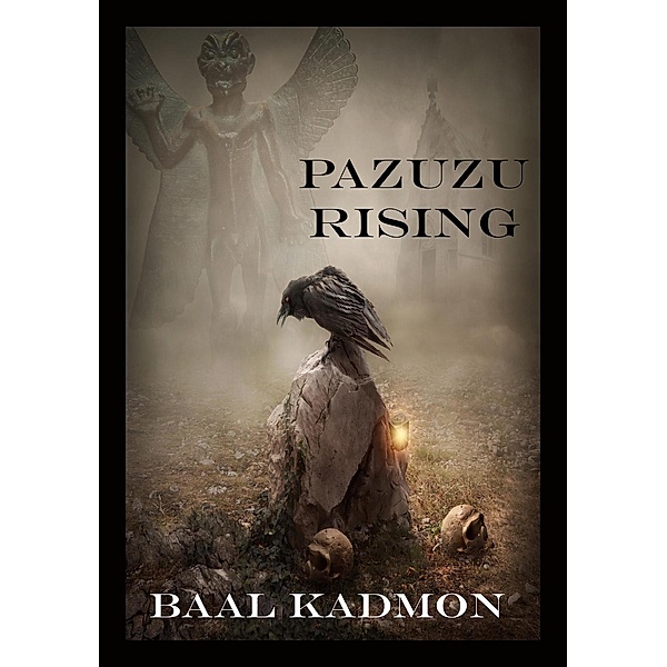 Mesopotamian Magick: Pazuzu Rising (Mesopotamian Magick, #2), Baal Kadmon