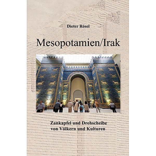 Mesopotamien/Irak, Dieter Rösel