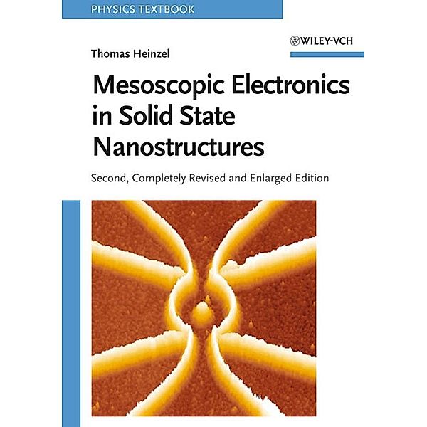 Mesoscopic Electronics in Solid State Nanostructures, Thomas Heinzel