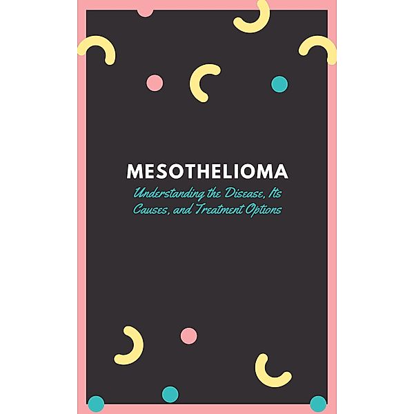 Mesothelioma (Cancer, #2) / Cancer, Ava Martinez