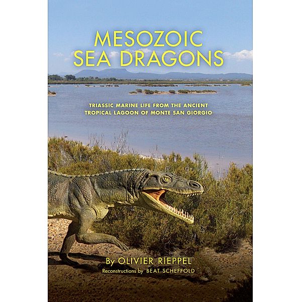 Mesozoic Sea Dragons, Olivier Rieppel