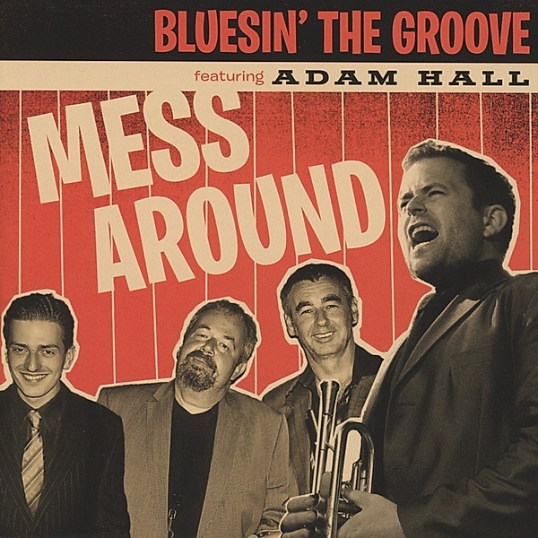 Mess Around, Bluesin' The Groove, Adam Hall