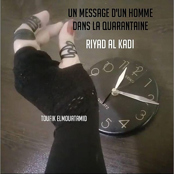 Message d'un homme dans la quarantaine, Riyad Al Kadi