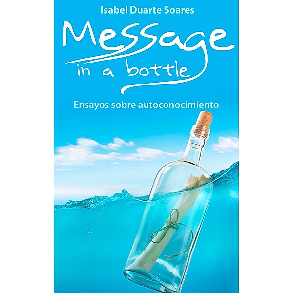 Message In A Bottle, Isabel Duarte Soares