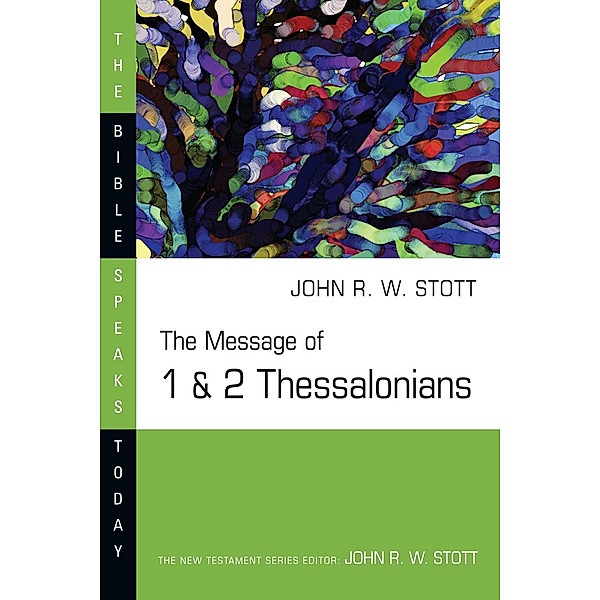 Message of 1 & 2 Thessalonians, John Stott
