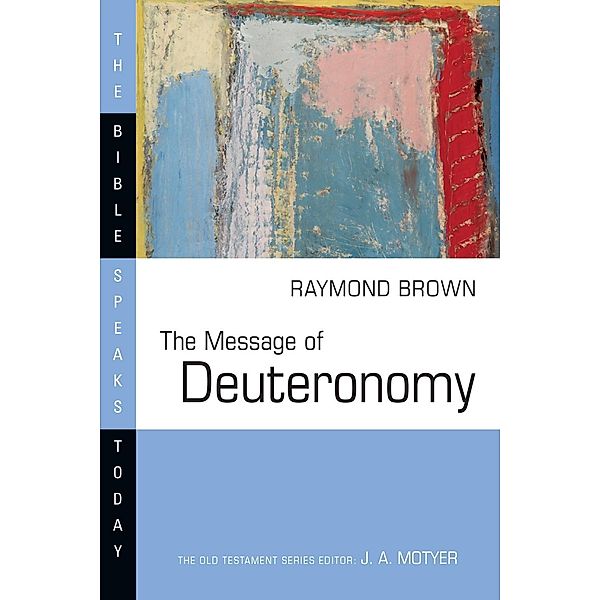 Message of Deuteronomy / IVP Academic, Raymond Brown