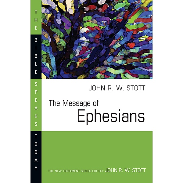 Message of Ephesians, John Stott