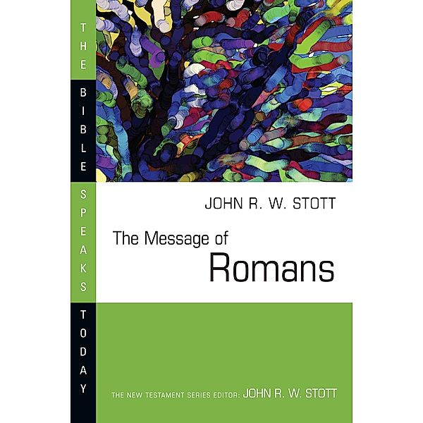 Message of Romans, John Stott