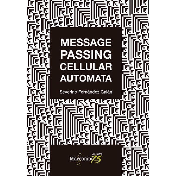 Message Passing Cellular Automata, Severino Fernández Galán