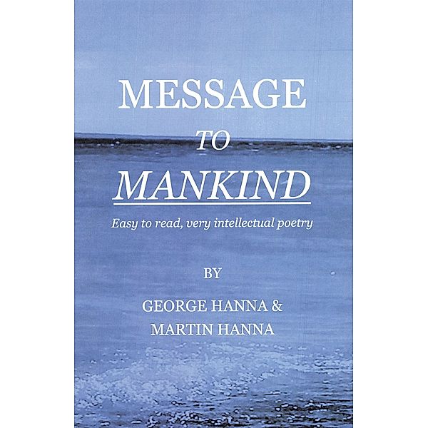 Message to Mankind, George Hanna, Martin Hanna