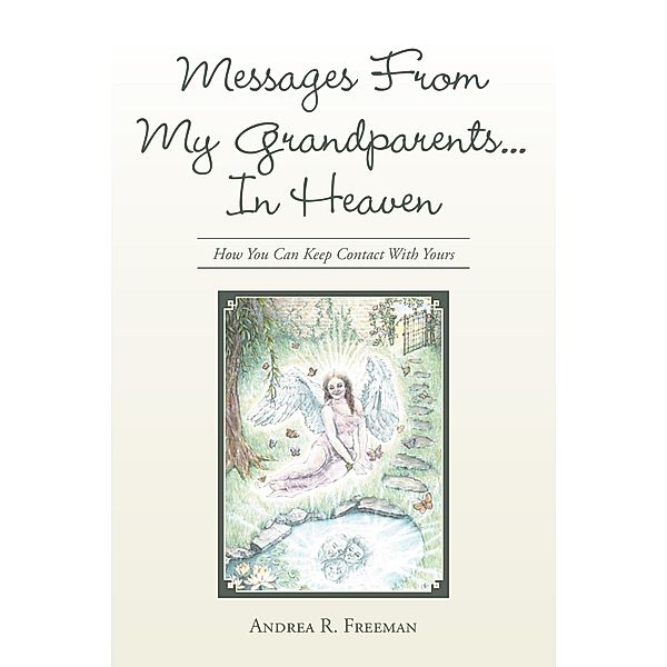 Messages from My Grandparents... in Heaven, Andrea Freeman