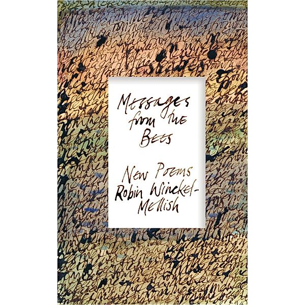 Messages from the Bees, Robin Winckel-Mellish