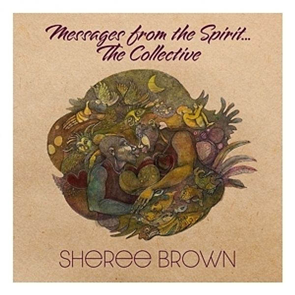 Messages From The Spirit...The Collective, Sheree Brown