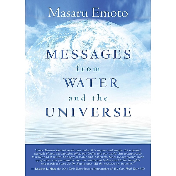 Messages from Water and the Universe, Masaru Emoto
