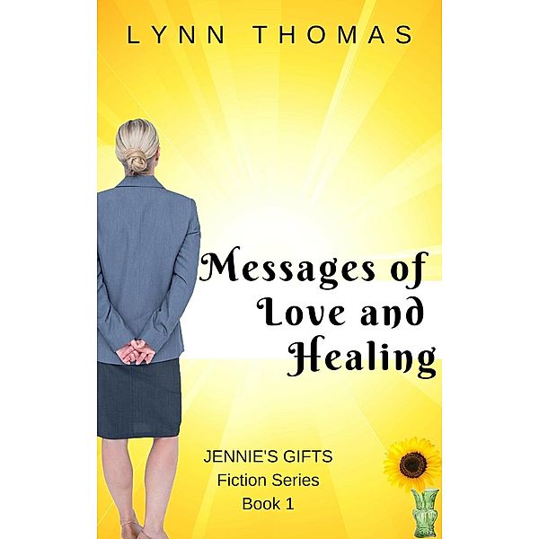 Messages of Love and Healing (Jennie's Gifts, #1), Lynn Thomas